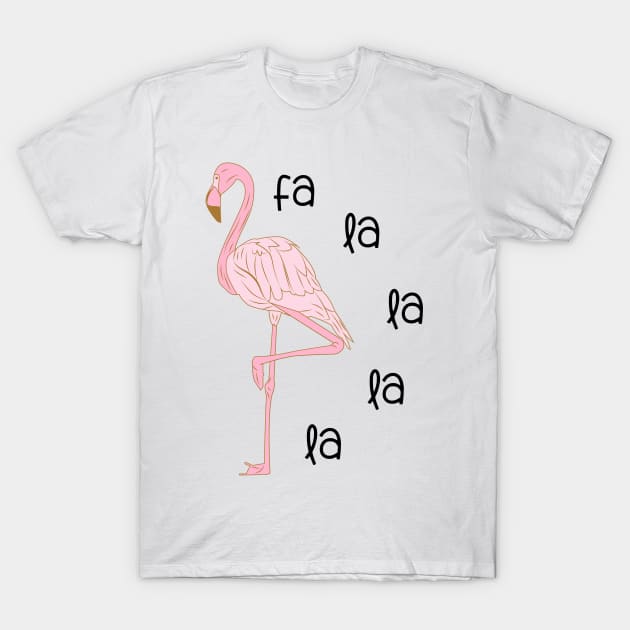 Fa la la la la Flamingo T-Shirt by nathalieaynie